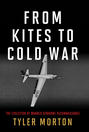 From Kites to Cold War