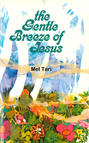 The Gentle Breeze of Jesus