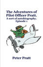 The Adventures of Pilot Officer Pratt.
