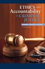 Ethics and Accountability in Criminal Justice: Towards a Universal Standard - SECOND EDITION