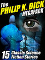 The Philip K. Dick MEGAPACK ®