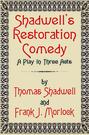 Shadwell's Restoration Comedy: A Play in Three Acts
