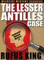 The Lesser Antilles Case: A Lt. Valcour Mystery #7