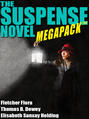 The Suspense Novel MEGAPACK ™: 4 Great Suspense Novels