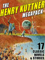 The Henry Kuttner MEGAPACK®