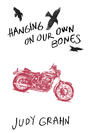 Hanging On Our Own Bones