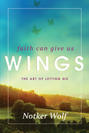 Faith Can Give Us Wings