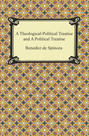 A Theologico-Political Treatise and A Political Treatise