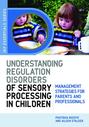 Understanding Regulation Disorders of Sensory Processing in Children