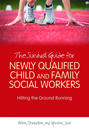 The Survival Guide for Newly Qualified Child and Family Social Workers