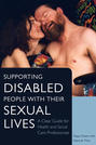 Supporting Disabled People with their Sexual Lives