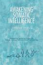 Awakening Somatic Intelligence