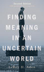 Finding Meaning in an Uncertain World, Second Edition