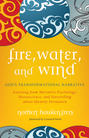Fire, Water, and Wind