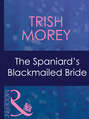 The Spaniard's Blackmailed Bride