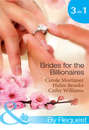 Brides for the Billionaires: The Billionaire's Marriage Bargain / The Billionaire's Marriage Mission / Bedded at the Billionaire's Convenience