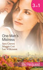 One Man's Mistress: One Night with His Virgin Mistress / Public Mistress, Private Affair / Mistress Against Her Will