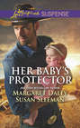 Her Baby's Protector: Saved by the Lawman / Saved by the SEAL