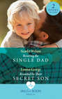 Resisting The Single Dad: Resisting the Single Dad / Reunited by Their Secret Son