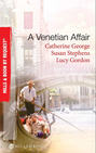 A Venetian Affair: A Venetian Passion / In the Venetian's Bed / A Family For Keeps