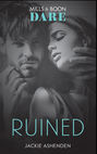 Ruined: A scorching hot romance book with a bad-boy. Perfect for fans of Fifty Shades Freed