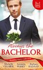 Wedding Party Collection: Always The Bachelor: Best Man's Conquest / One Night with the Best Man / The Bridesmaid's Best Man