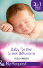 Baby for the Greek Billionaire: The Baby Project / Second Chance Baby / Baby on the Ranch