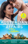Australian Affairs: Taken: Taken Over by the Billionaire / An Unlikely Bride for the Billionaire / Hired by the Brooding Billionaire