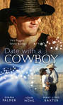 Date with a Cowboy: Iron Cowboy / In the Arms of the Rancher / At the Texan's Pleasure