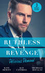 Ruthless Revenge: Delicious Demand: Moretti's Marriage Command / The CEO's Little Surprise / Snowbound Surprise for the Billionaire