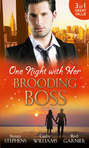 One Night with Her Brooding Boss: Ruthless Boss, Dream Baby / Her Impossible Boss / The Secretary’s Bossman Bargain
