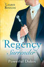 Regency Surrender: Powerful Dukes: An Unsuitable Duchess / An Uncommon Duke