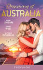 Dreaming Of... Australia: Mr Right at the Wrong Time / Imprisoned by a Vow / The Millionaire and the Maid