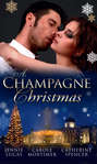 A Champagne Christmas: The Christmas Love-Child / The Christmas Night Miracle / The Italian Billionaire's Christmas Miracle