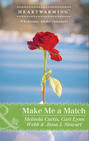 Make Me A Match: Baby, Baby / The Matchmaker Wore Skates / Suddenly Sophie