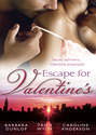 Escape for Valentine's: Beauty and the Billionaire / Her One and Only Valentine / The Girl Next Door