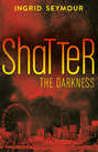 Shatter the Darkness