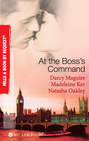 At The Boss's Command: Taking on the Boss / The Millionaire Boss's Mistress / Accepting the Boss's Proposal