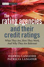 The Rating Agencies and Their Credit Ratings