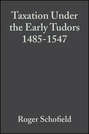 Taxation Under the Early Tudors 1485-1547