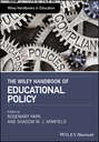 The Wiley Handbook of Educational Policy