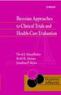 Bayesian Approaches to Clinical Trials and Health-Care Evaluation