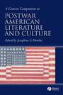 A Concise Companion to Postwar American Literature and Culture
