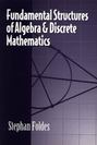 Fundamental Structures of Algebra and Discrete Mathematics