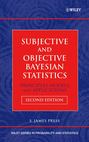 Subjective and Objective Bayesian Statistics
