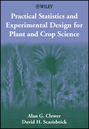 Practical Statistics and Experimental Design for Plant and Crop Science