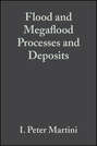 Flood and Megaflood Processes and Deposits