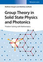 Group Theory in Solid State Physics and Photonics