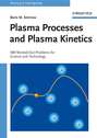 Plasma Processes and Plasma Kinetics