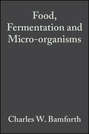 Food, Fermentation and Micro-organisms